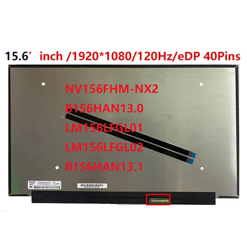 15.6 inch 120Hz IPS Laptop LCD Screen NV156FHM-NX2 NX1 N4U LM156LFGL01 02 N156HRA-GAA B156HAN13.1 13.0 Display Panel 1920x1080