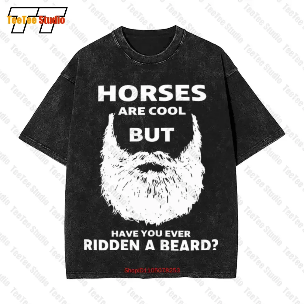 Horses Are Cool But Have You Ever Ridden A Beard Vintage Oversized T-Shirt 1Q1S