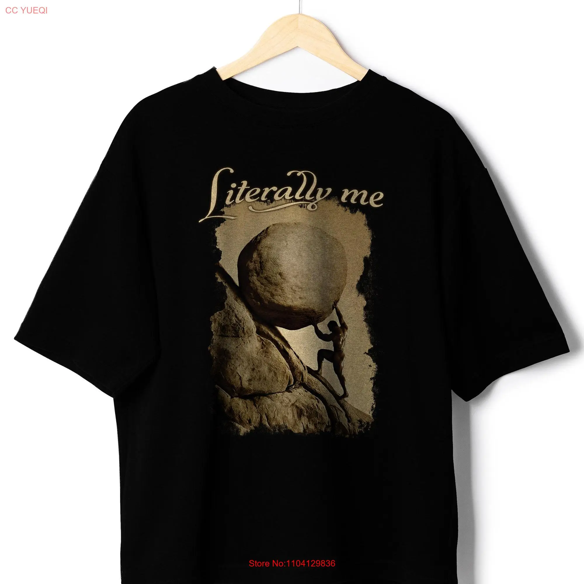 Sisyphus T Shirt Literally Me Meme funny clothing albert camus existentialism greek gods black philosophy one must imagine