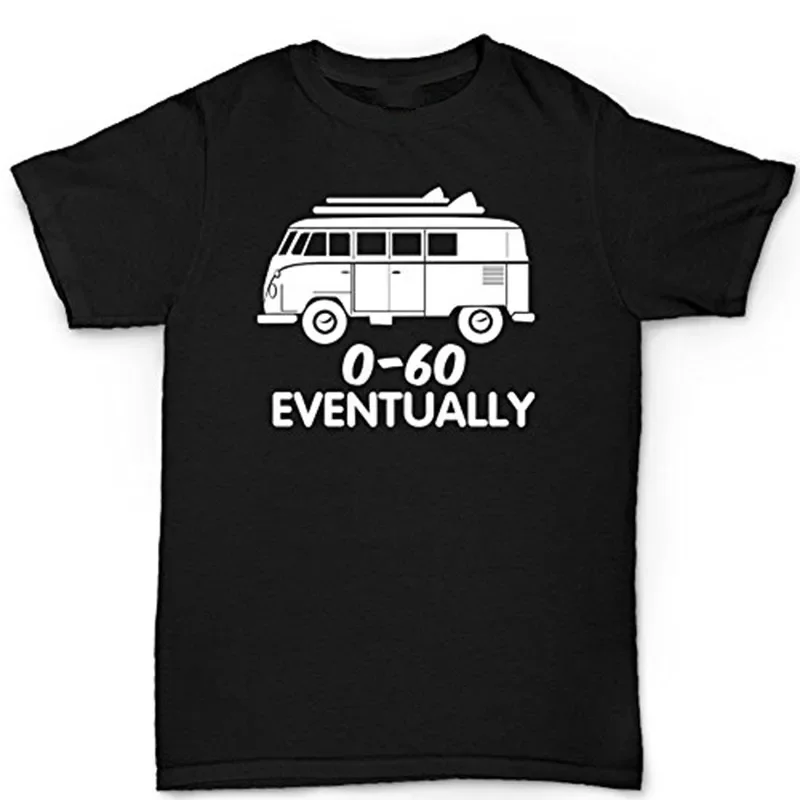 Men's Casual Top Summer Cotton O-Neck Short Sleeve T-Shirt 0-60 Mph Eventually Funny Bus Classic T Shirt New S-3XL