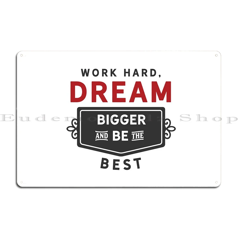 Work Hard Dream Bigger An Metal Plaque Poster Wall Mural Pub Garage Designs Club Bar Tin Sign Poster