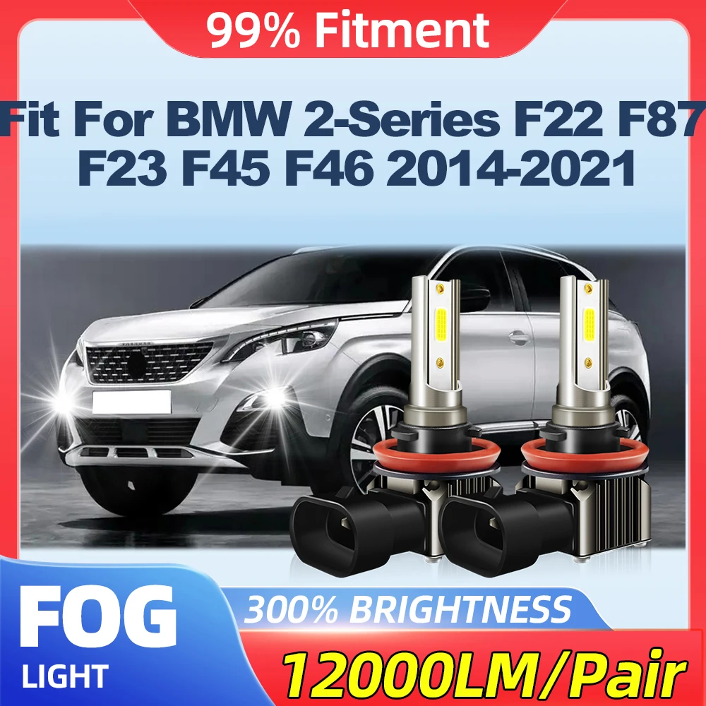 

Fit For BMW 2-Series F22 F87 F23 F45 F46 2014-2018 2019 2020 2021 12000LM Fog Lights 100W CSP Chips Auto Fog Lamps 6000K 12V