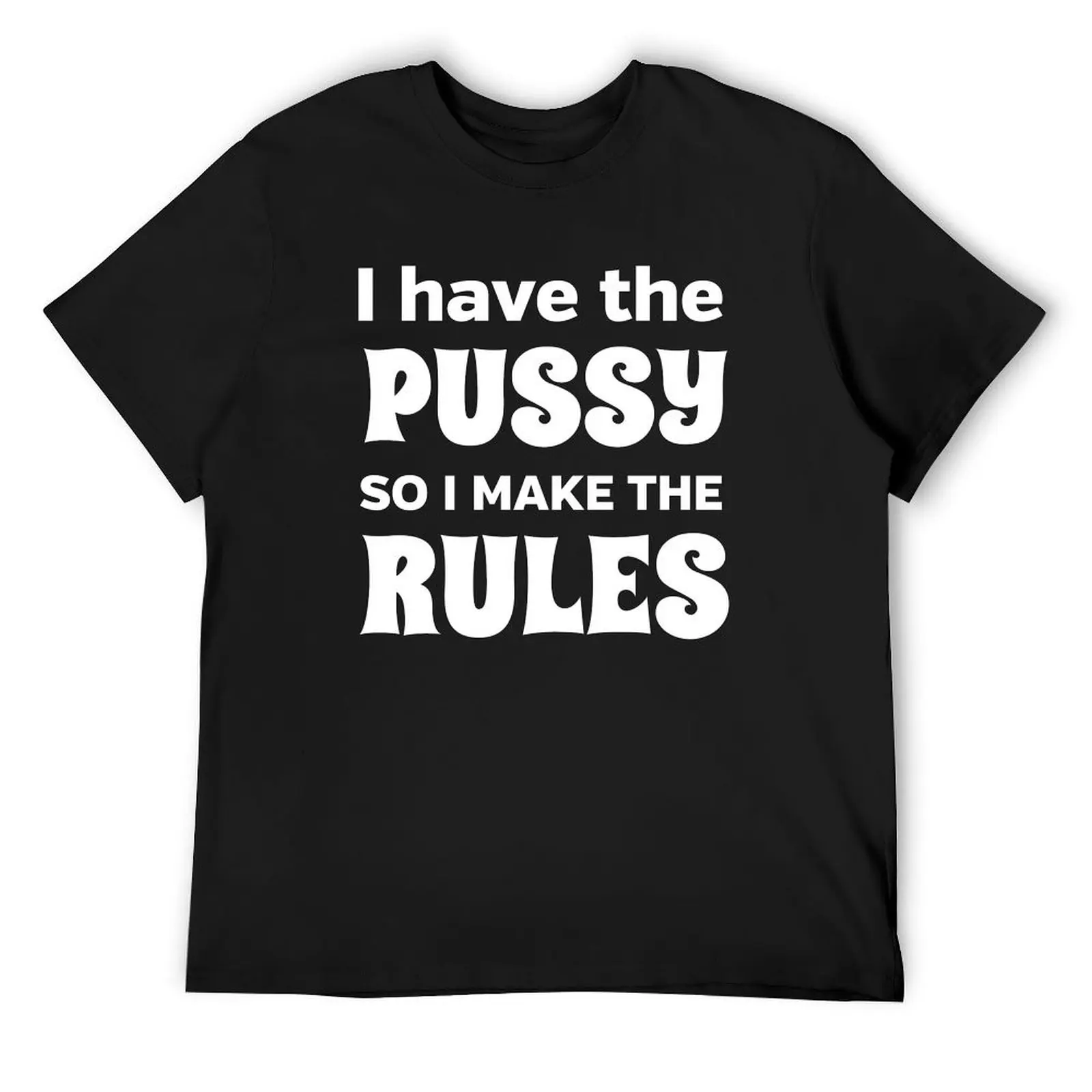 I have the pussy so I make the rules T-Shirt graphic tee shirt plus size clothes animal prinfor boys luxury clothes men