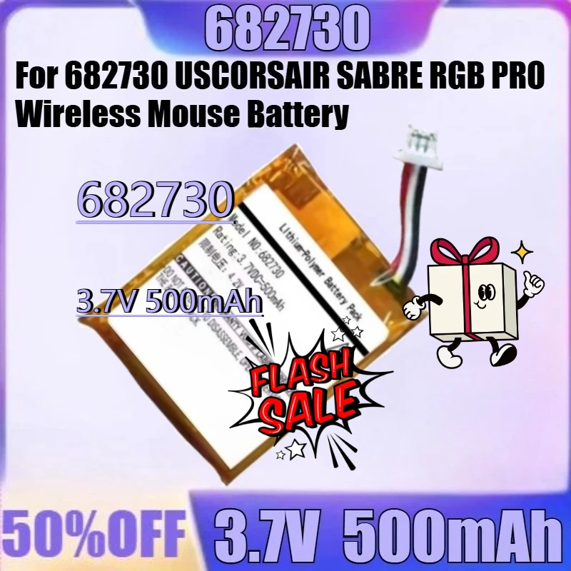 

For 682730 USCORSAIR SABRE RGB PRO Wireless Mouse Battery NEW 682730 3.7V 500mAh High Quality Battery