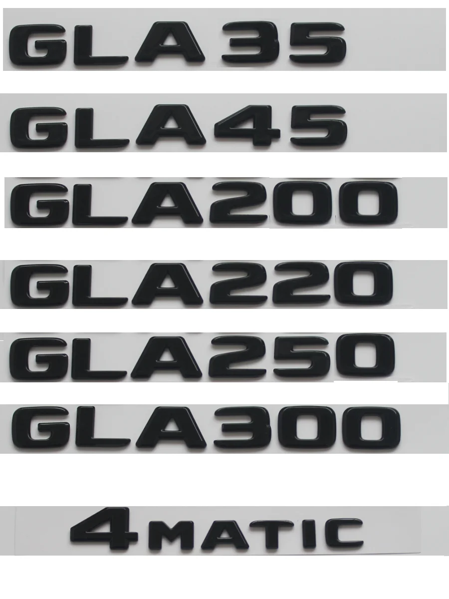 

Gloss Black for Mercedes Benz FWD X156 H247 GLA35 GLA45 AMG GLA180 GLA200 GLA220 GLA250 GLA250e GLA180d GLA220d Trunk Emblems