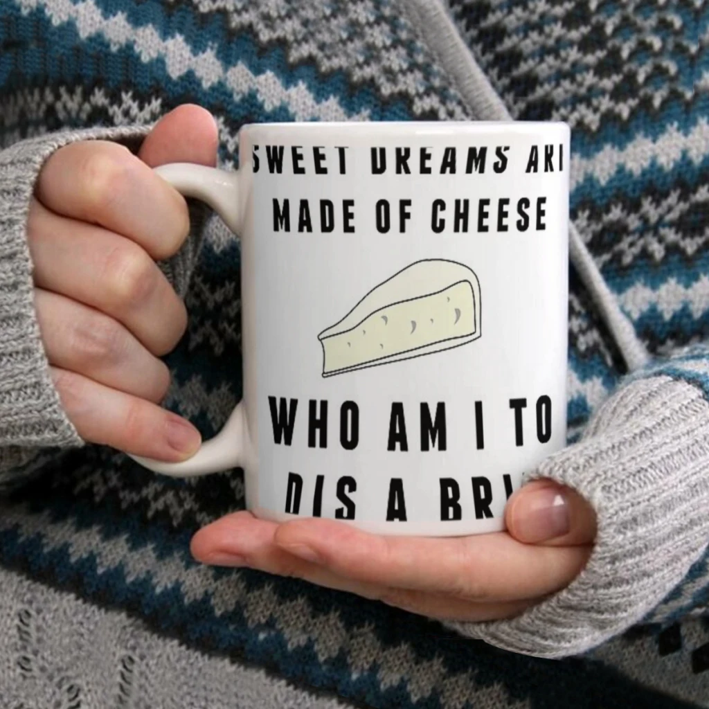 

Sweet Dreams Are Made of CheeseCoffee Mug Tea Cup 11oz Coffee Cup Funny Birthday Ceramic Mug Personalized Cup