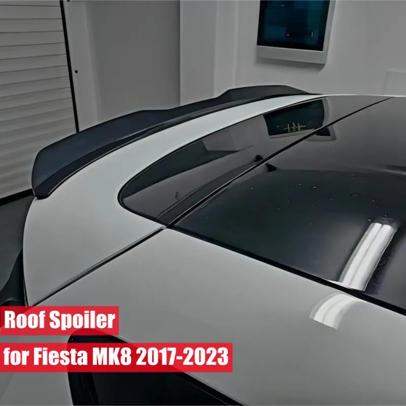 Roof Spoiler Cap for Ford Fiesta MK7 MK8 Hatchback 2017-2023 Car Rear Wing Rear Trunk Lid Wing MAXTON Style Bodykits Acesssories