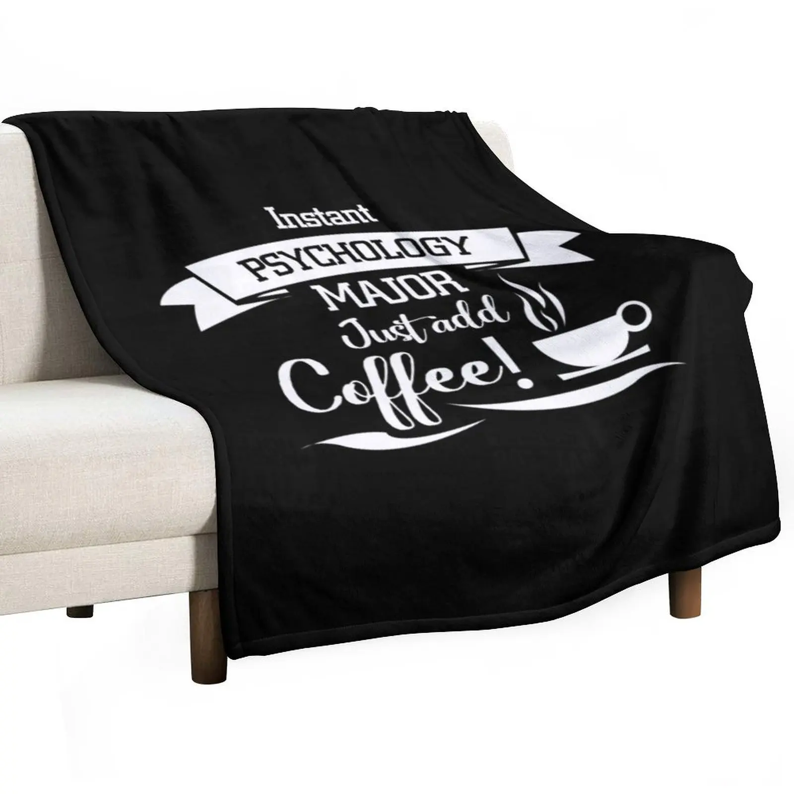 

Instant Psychology Major Just Add Coffee Throw Blanket Luxury St For Decorative Sofa decorative Stuffeds Blankets