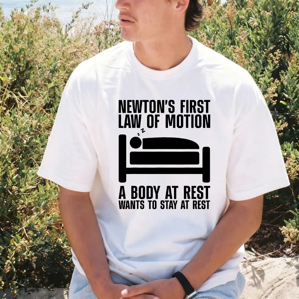 Funny Science Physics Humor Bed Sleeping Figure Newton Law T-Shirt O-Neck Short Sleeve Casual Fashion Loose Man Women Tees