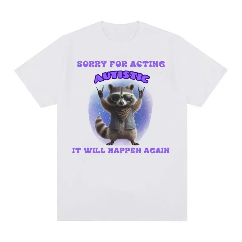 Classic Sorry To Play The Role of Autistic Raccoon Funny Graphic T Shirts for Woman Kawaii Harajuku Cartoon Outdoors Tops