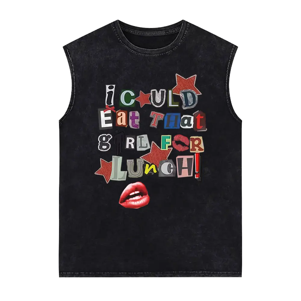 

Hit Me Hard and Soft I Could Eat That Girl for Lunch Vintage Washed Tank Tops T-shirt Men Women Fashion Sleeveless Vest T Shirts