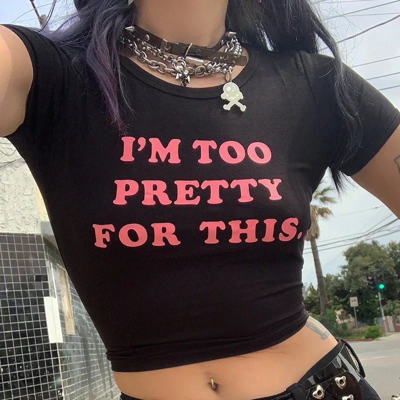 I'm Too Pretty for This Funny Baby Tee Cropped Tops for Women Sexy Party Clothes O Neck Y2k T Shirt Fashion Tees Aesthetic 2000s