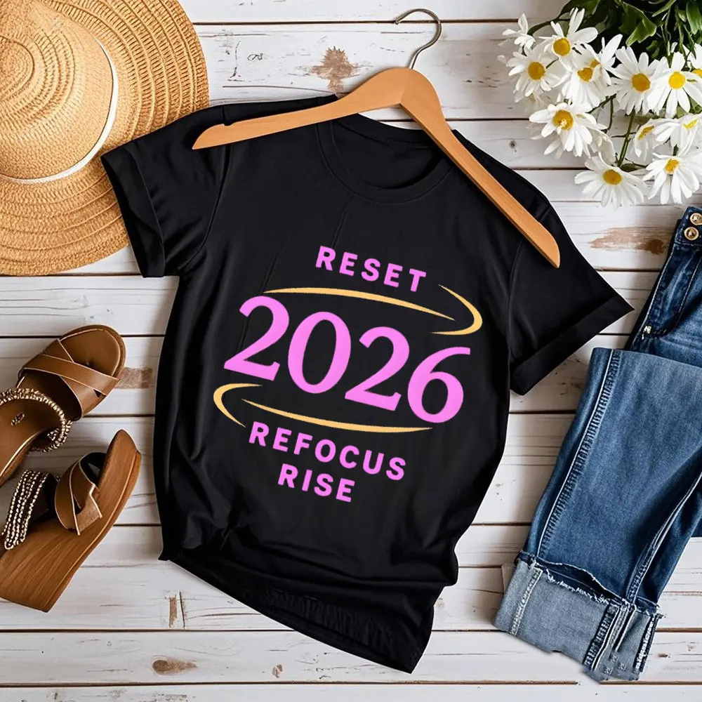

Reset Refocus Rise 2026 Png Motivational New Year Design Inspirational Quote Shirt Sublimation Minimal & Neon Styles Ropa Mujer
