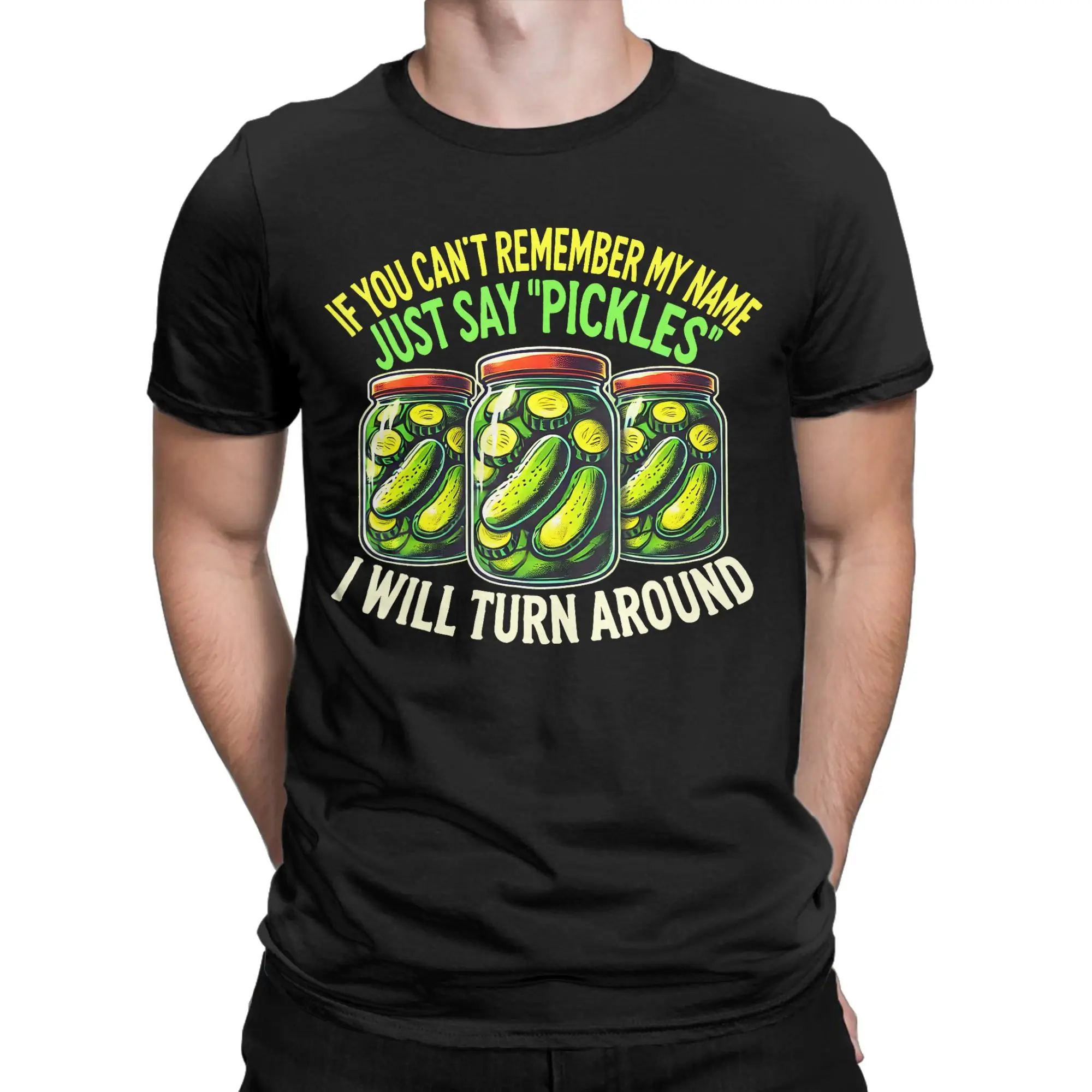 Men's If You Can't Remember My Name T Shirt Just Say Pickles  100% Cotton Clothes Funny Short Sleeve Round Collar Tees T-Shirts