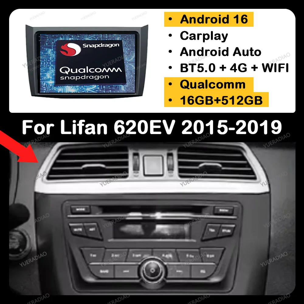 

Android 16 Car Radio For Lifan 620EV 650EV 2015 - 2019 Head Unit 4G LTE 5G WIFI Qualcomm QLED Multimedia Video Player BT 2DIN