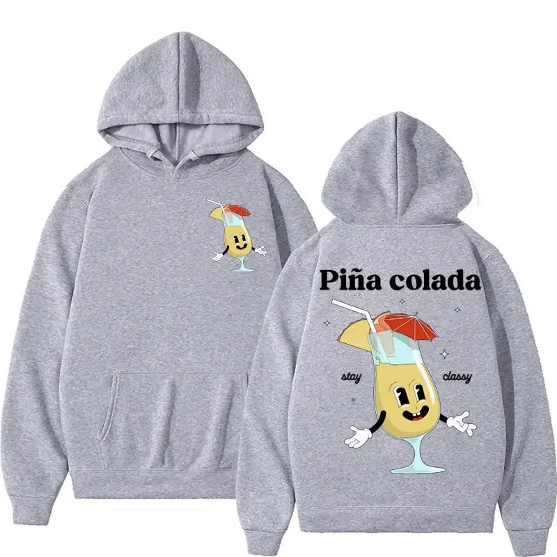 Enjoy An Iced Cold Pina Colada Hoodies Funny Stay Classy Cocktail Cartoon Sweatshirt Men Women High Quality Casual Fleece Hoodie