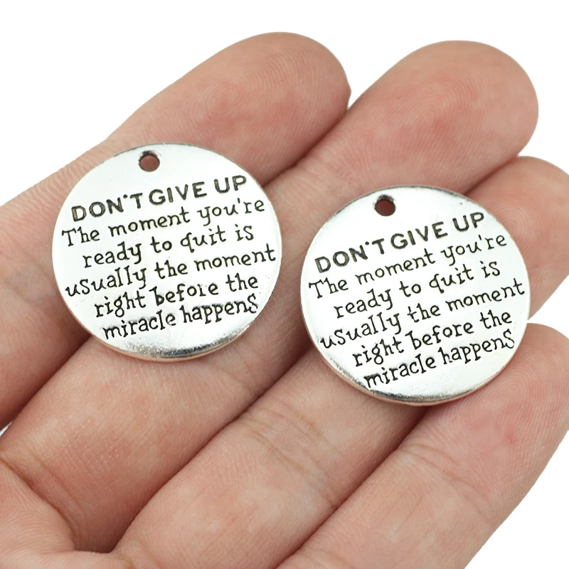 Newest style 10Pieces/Lot Diameter 25mm Round Disc Metal Don\'t Give Up Miracle Happens Inspiration Words Charm Pendant