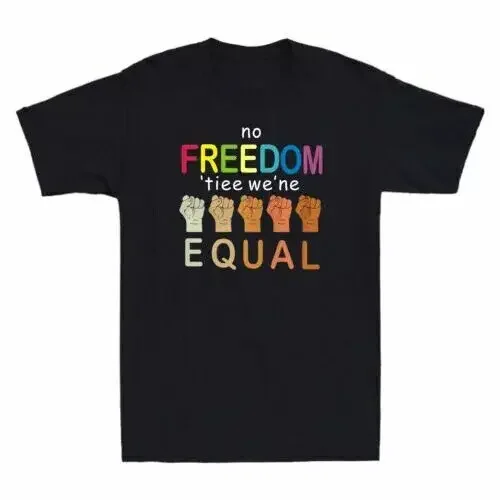 SALE!! No Freedom Ill Were Equal Hand Retro Vintage Unisex T-Shirt Size S-5XLHigh Quality 100%Cotton Short Sleeve