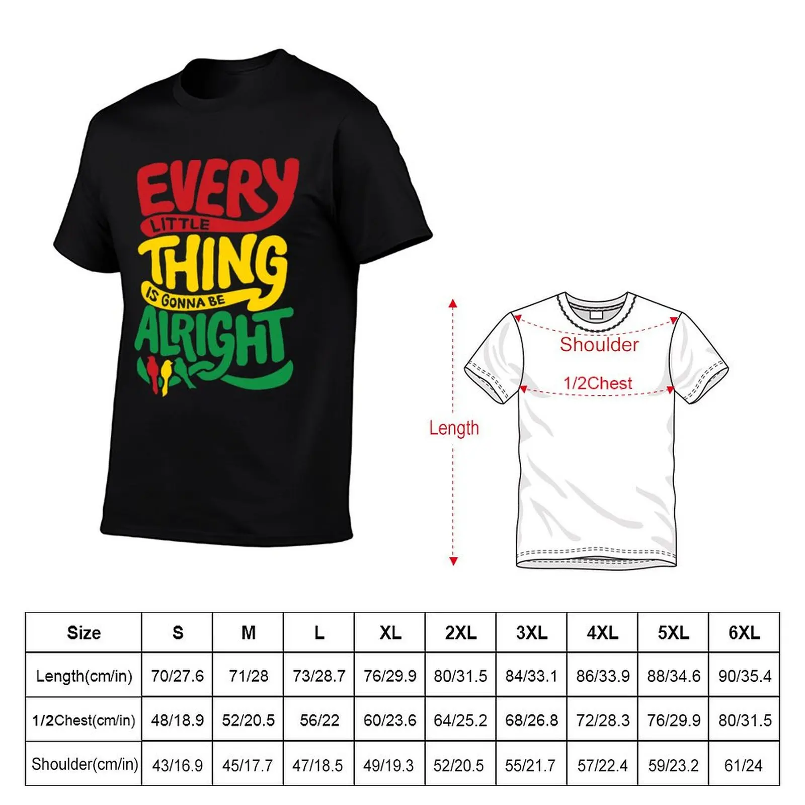 Every little thing is gonna be alright T-Shirt t shirt man luxury t shirt men 100% cotton luxury brand T-shirt