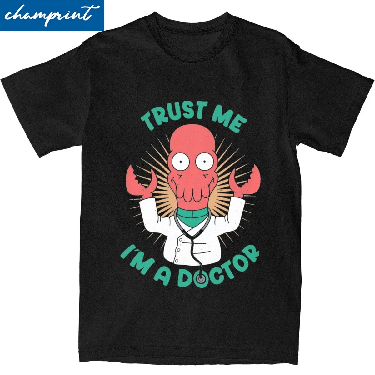 Zoidberg Trust Me I Am A Doctor T Shirts Futuramas Pure Cotton Clothes Amazing Short Sleeve Round Neck Tees Plus Size T-Shirt