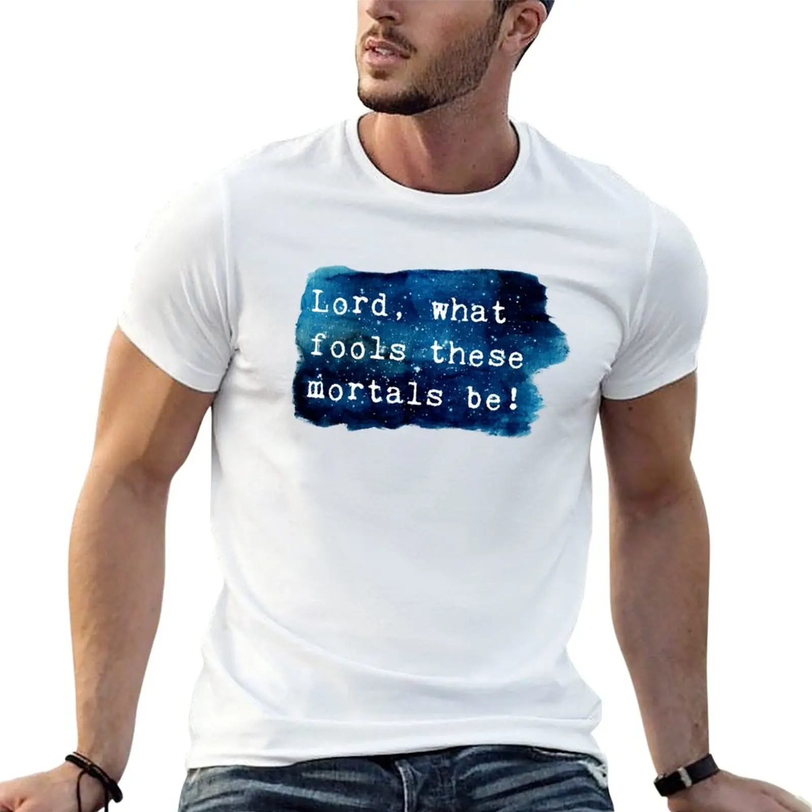 A Midsummer Night's Dream Shakespeare Quote Lord, what fools these mortals be! T-Shirt High Quality Durable T-Shirt