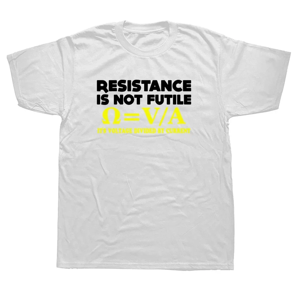 Funny Birthday Gift Resistance Is Not Futile T-SHIRT Electrician Science Men To Be or Not To Be Electrical Engineer T Shirt