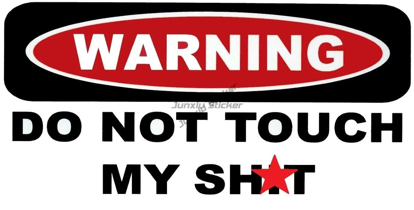 

Warning Not To Touch Me SH!T Tools, Helmets Stickers Hard Hats Laptops-