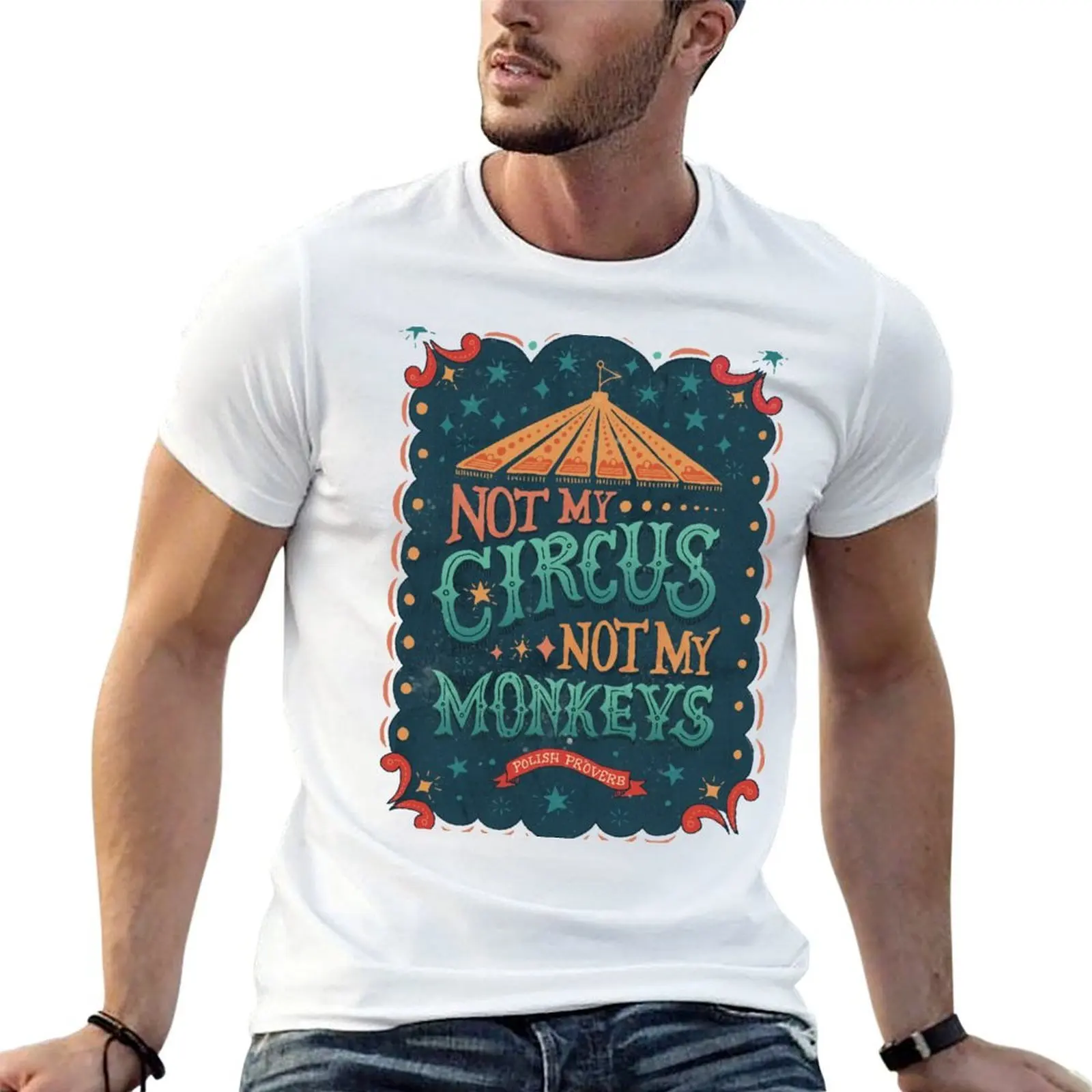 Not My Circus Not My Monkeys T-Shirt cute tops fashion shirts slim fit t shirts for men
