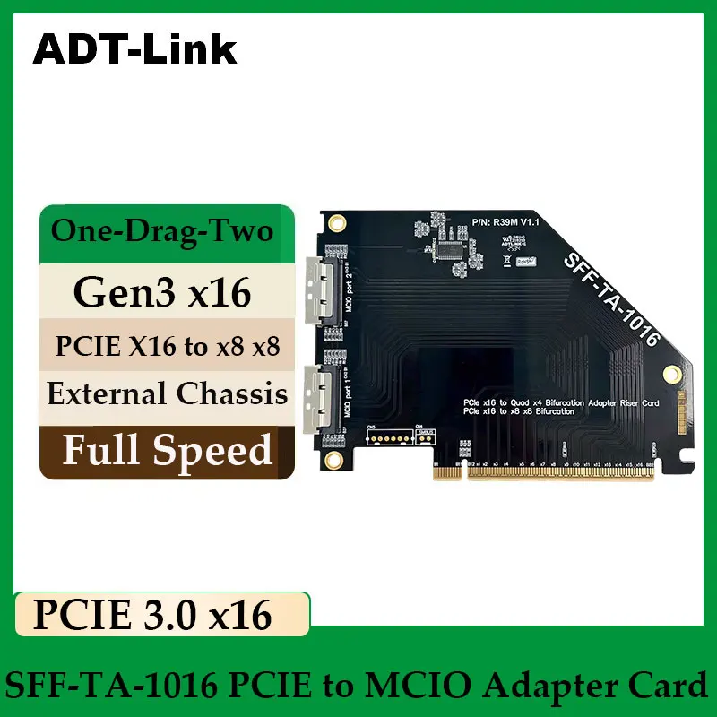 ADT-Link PCIE 3.0 X16 To MCIO Adapter Card External Chassis SFF-TA-1016 One To Two PCIE X16 To X8 X8 Bifurcation Gen3 X16 R39M