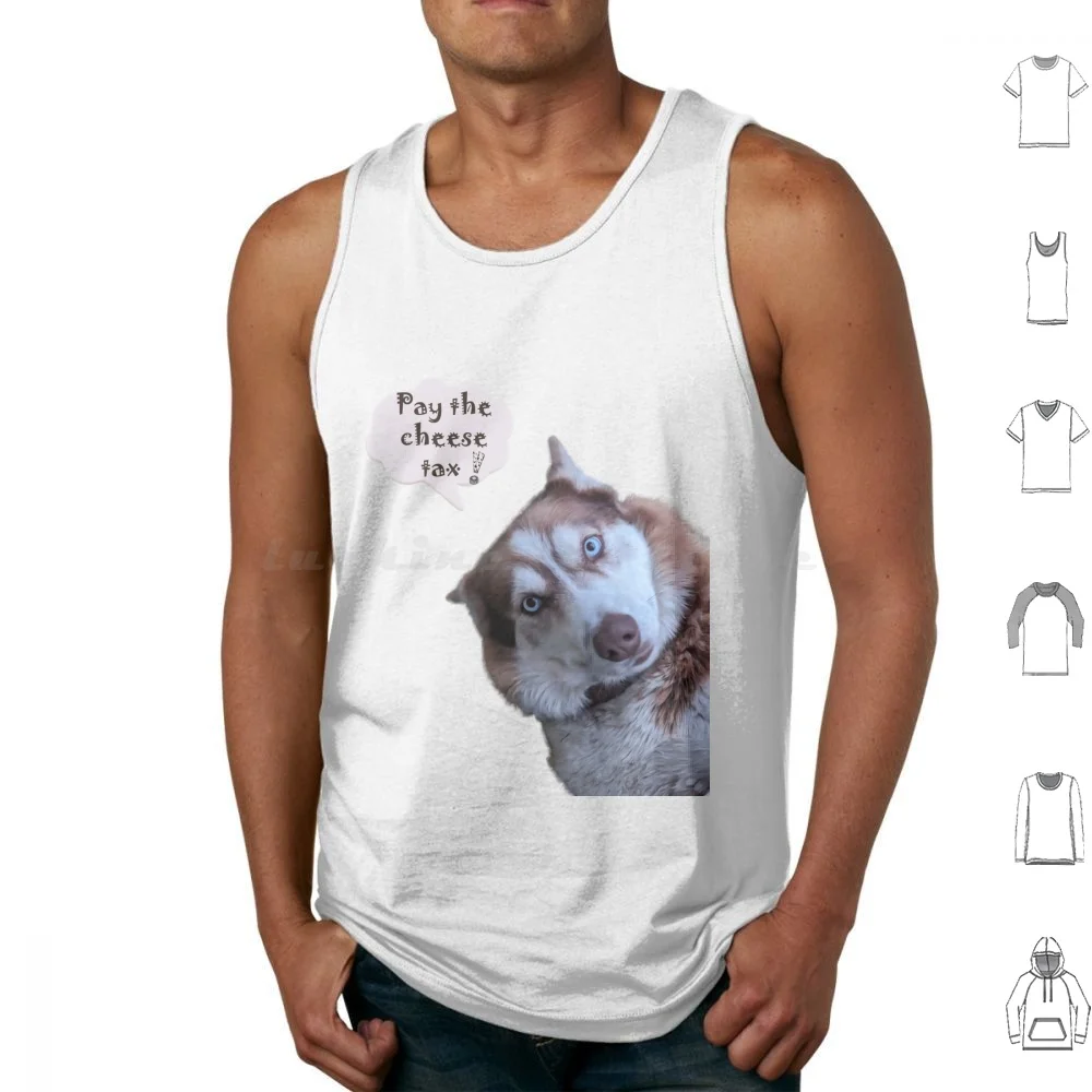 Pagar el impuesto de queso camisetas sin mangas chaleco Husky Cheese Tax Chenoartworks Chenoa Willow Dogs Pets Husky Dog, comida para perros, queso