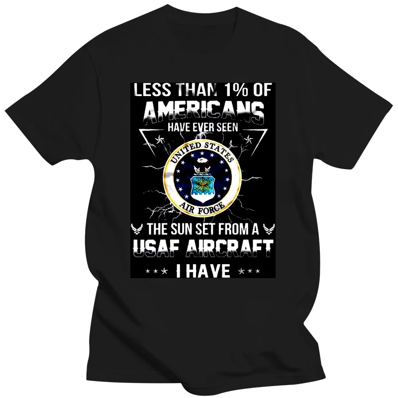 Men T Shirt Less Than 1% Of Americans Have Ever Seen The Sun Set From A USAF Aircraft I Have Back Version  Women t-shirt