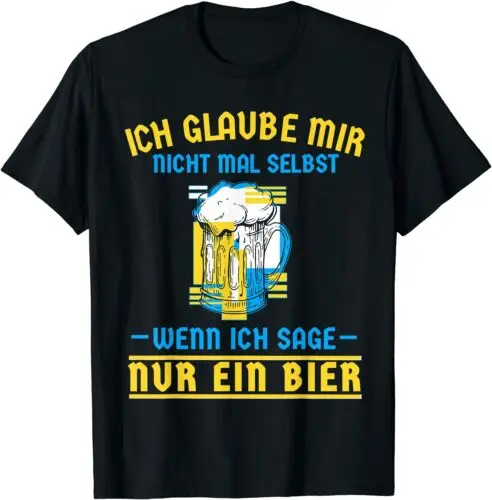 Neu Ich Glaube Mir Nicht Mal Selbst Wenn Ich Sage Nur Ein Bi*r Geschenk T-Shirt