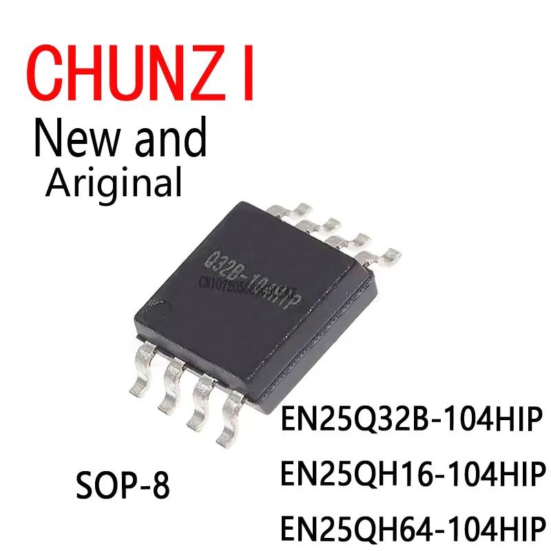 10Pcs New and Original IC Chip EN25Q32B 25Q32B 25QH64 SOP-8 EN25Q32B-104HIP EN25QH16-104HIP EN25QH64-104HIP