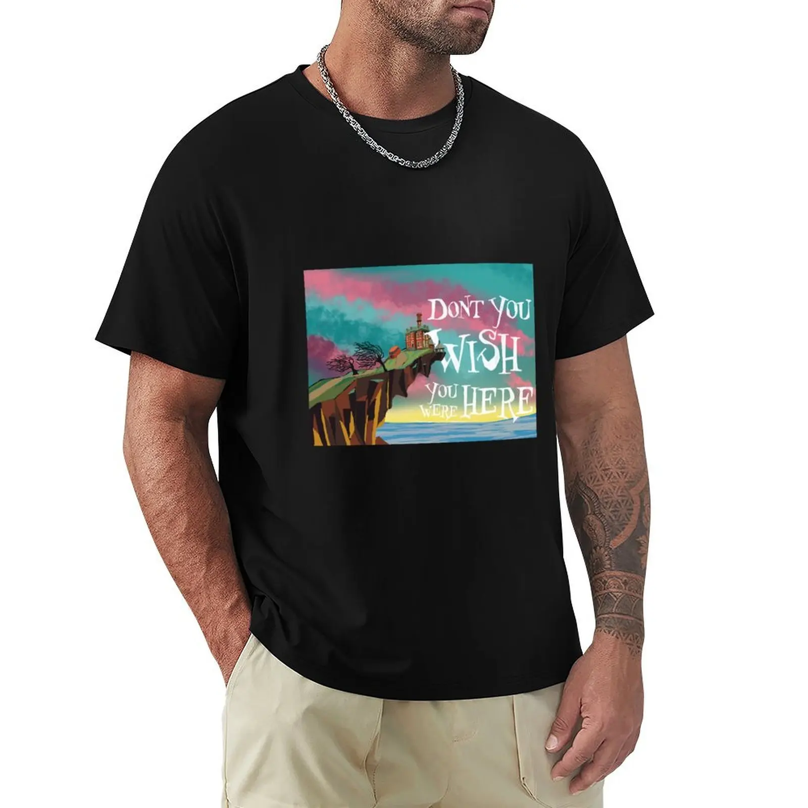 

Don't You Wish You Were Here T-Shirt luxury designer anime shirt plus sizes essential t shirt plain t shirts men