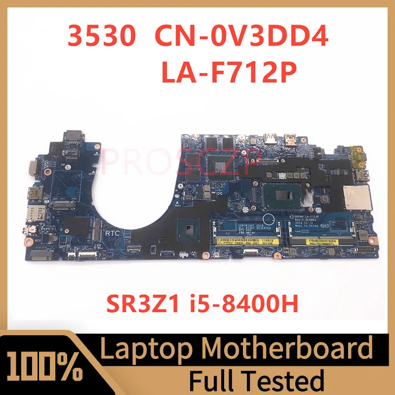 Mainboard CN-0V3DD4 0V3DD4 V3DD4 For DELL 3530 Laptop Motherboard LA-F712P With SR3Z1 I5-8400H CPU 100% Full Tested Working Well