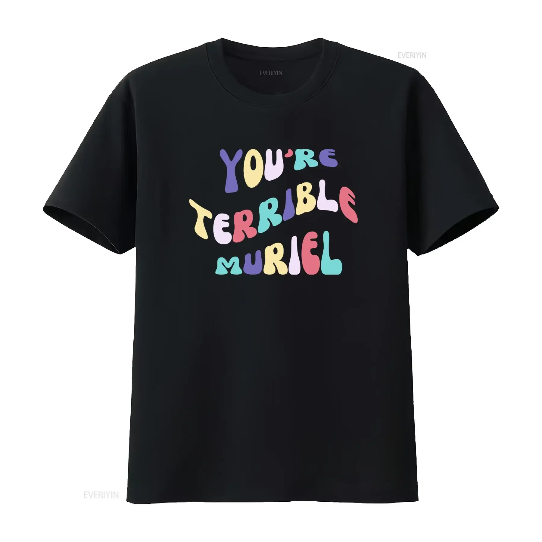 Muriel's Wedding T Shirt You're Terrible Muriel Funny Quote Design Aussie Movie Inspired Porpoise Spit Heslop Colorful Print