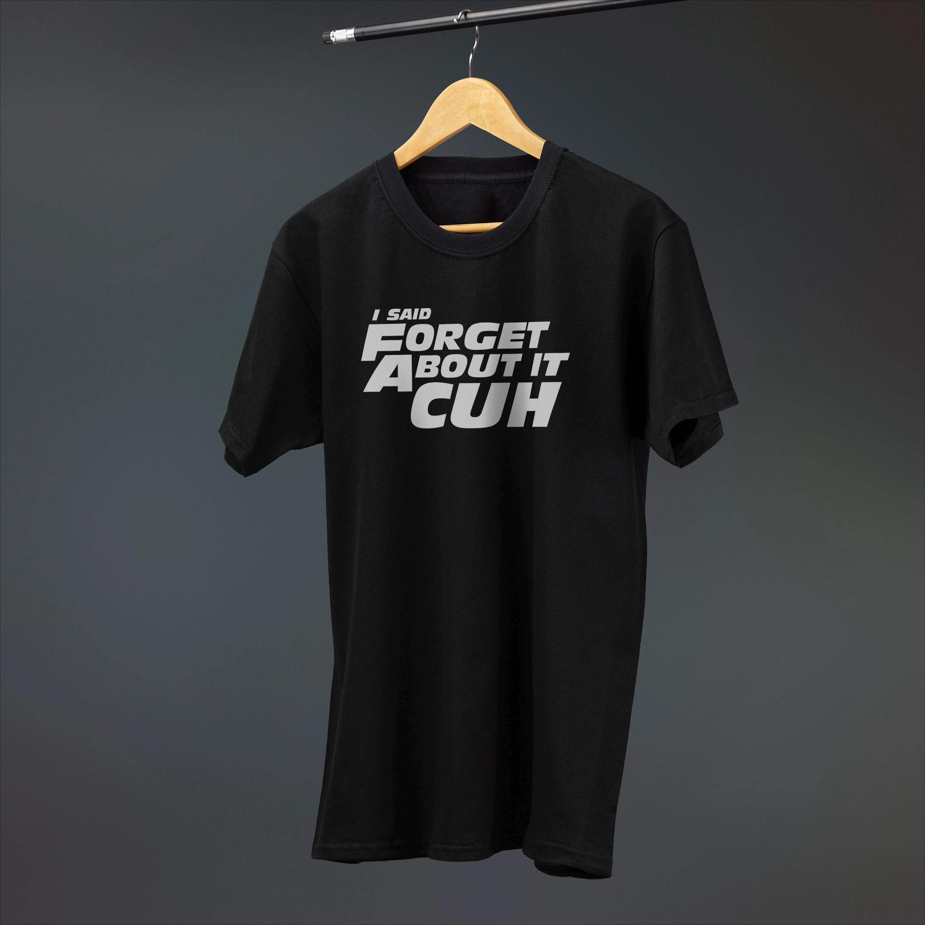 I Said Forget about It Cuh T-Shirt Summer Men's Tracksuit O-Neck Pullover Top Breathable Sportswear Harajuku Fashion Streetwear