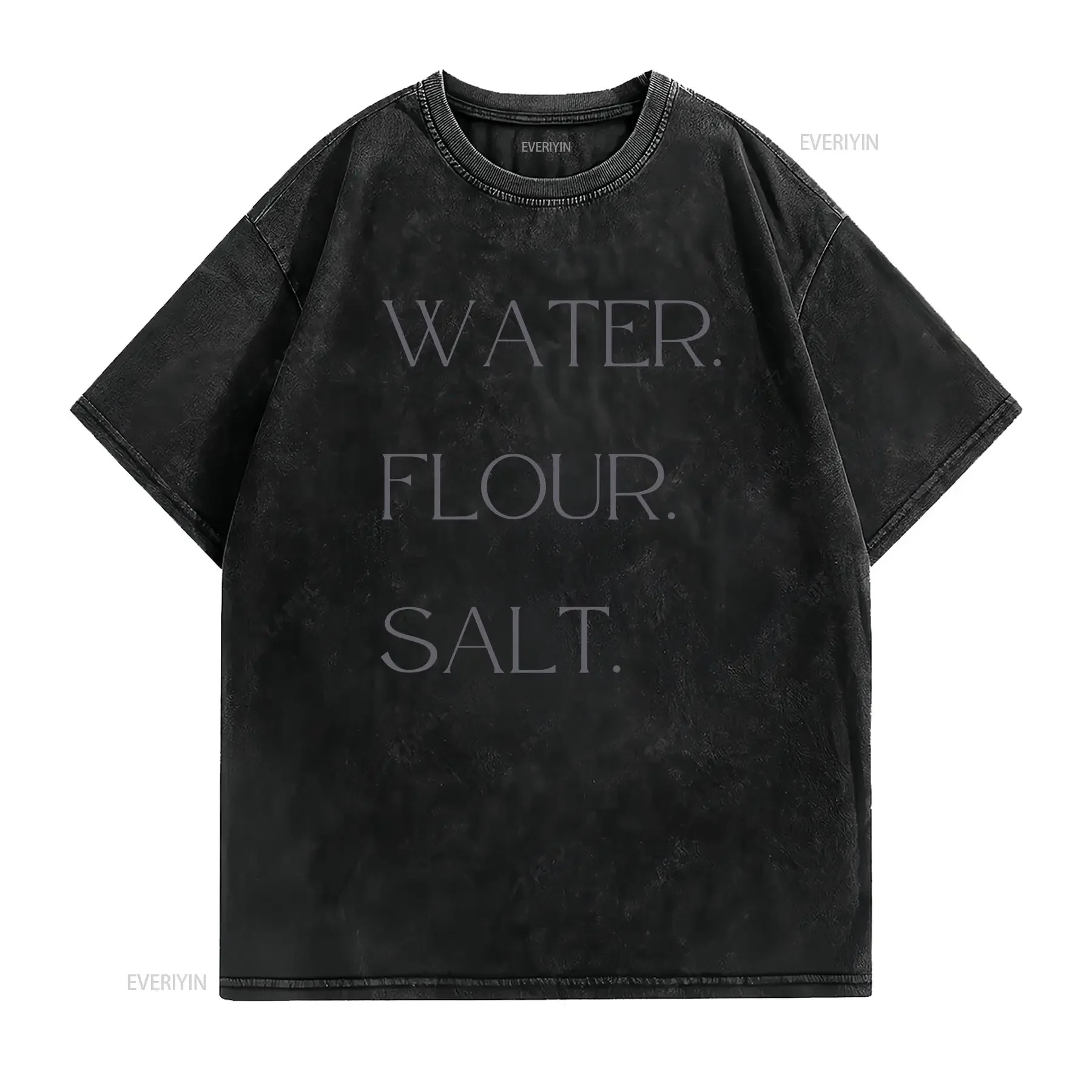 Water Flour Salt Sourdough Bread T Shirt for Baking Starter Expert Baker vintage Washed Unisex Versatile Top For Everyday Wear