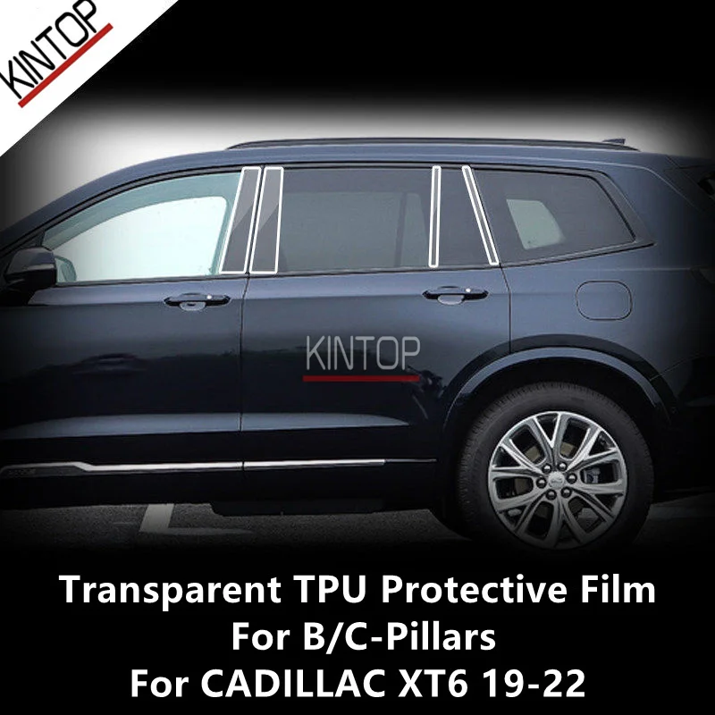 

For CADILLAC XT6 19-22 B/C Pillars Transparent TPU Protective Film Anti-scratch Repair Film Accessories Refit