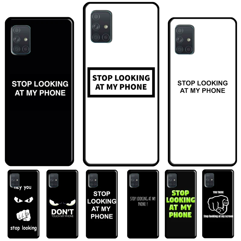 Stop looking at my phone Case For Samsung A54 A34 A14 A24 A12 A22 A32 A42 A52 A51 A71 A50 A70 A13 A23 A33 A53 Cover