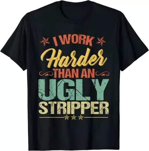 Funny I work harder than.. Great Gift Unisex T-Shirt S-5XL