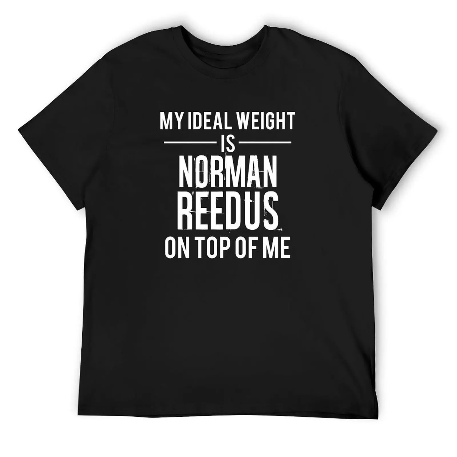 Ideal weight - Norman Reedus T-Shirt man clothes anime t shirts clothes for men