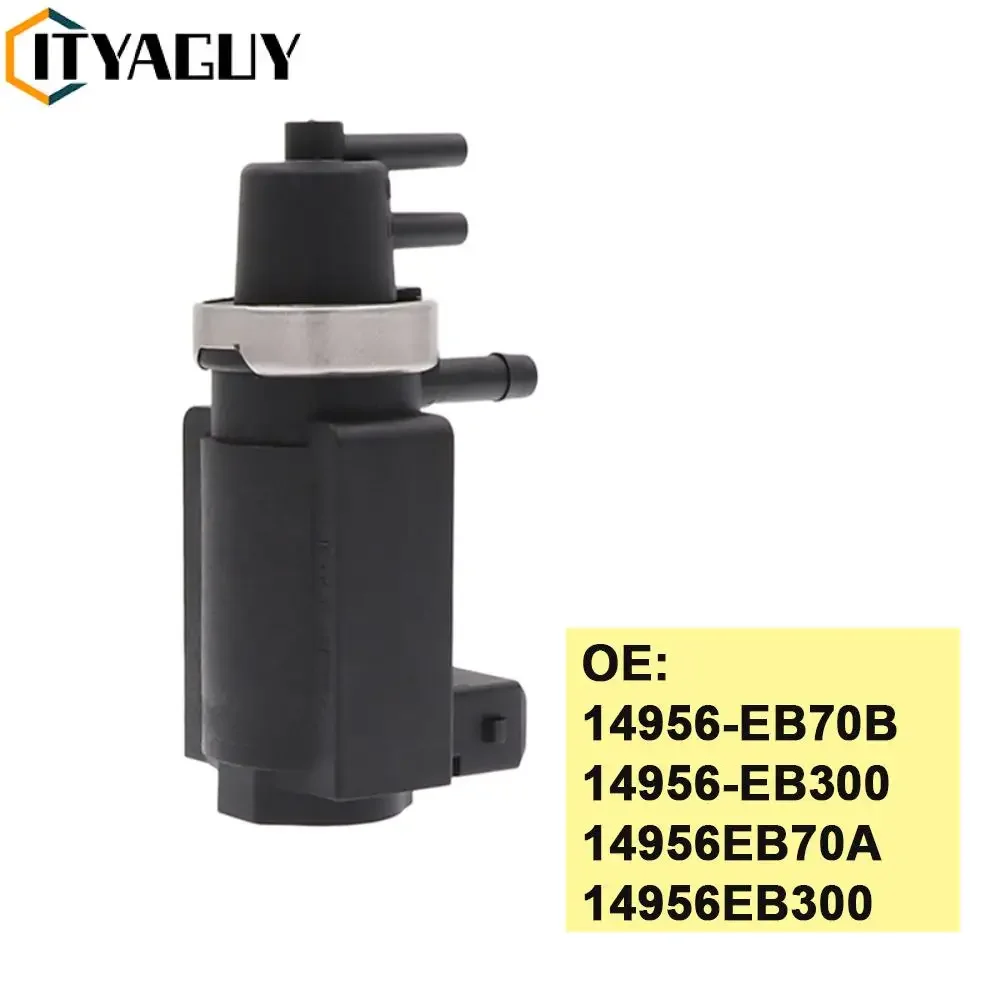 14956EB70B Turbo Boost Solenoid For Nissan Navara D40 Pathfinder R51 2.5 14956-EB70B 14956-EB300 14956EB70A 14956EB300