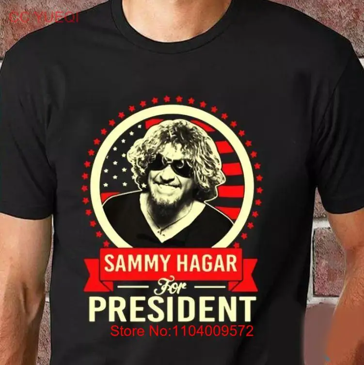 Sammy Hagar For President T-Shirt , Cotton, Mom/Dad/Friends BEST Gifts