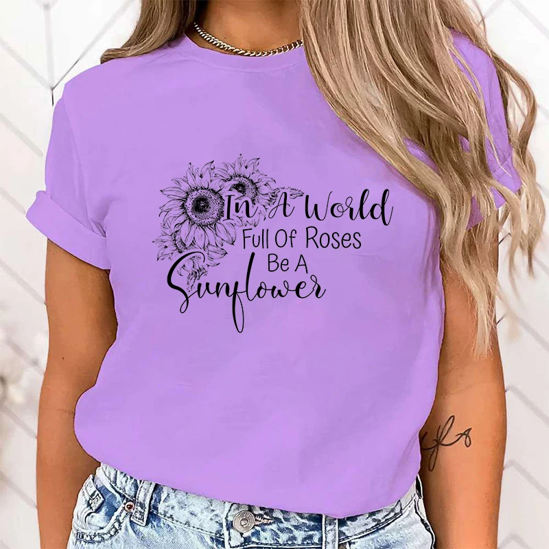 (Premium T-shirt)Sunflower In A World Full Of Roses Be A Sunflower Letter Printed T-Shirts Fashion Harajuku Women Summer Tee top