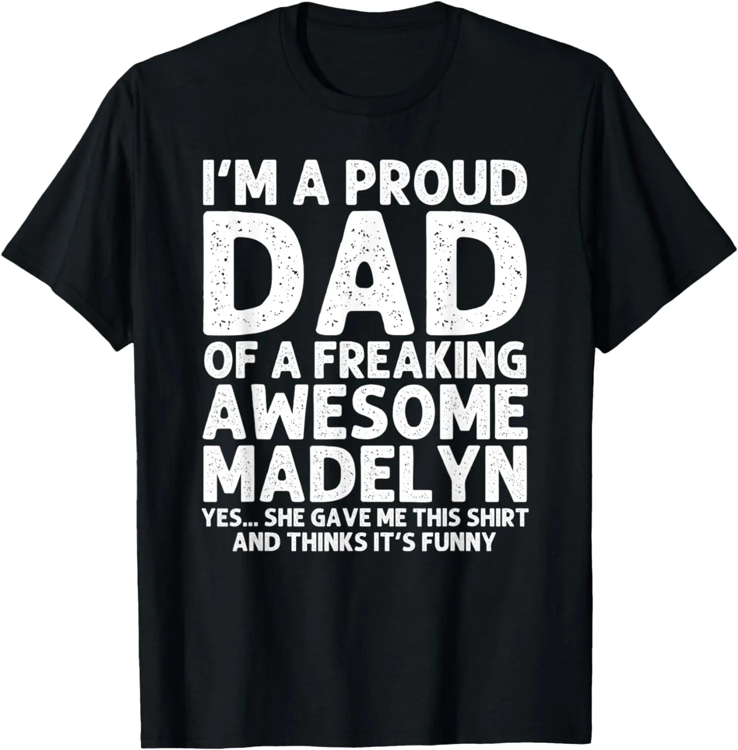 

Dad Of MADELYN Gift Father's Day Funny Personalized Name T-Shirt