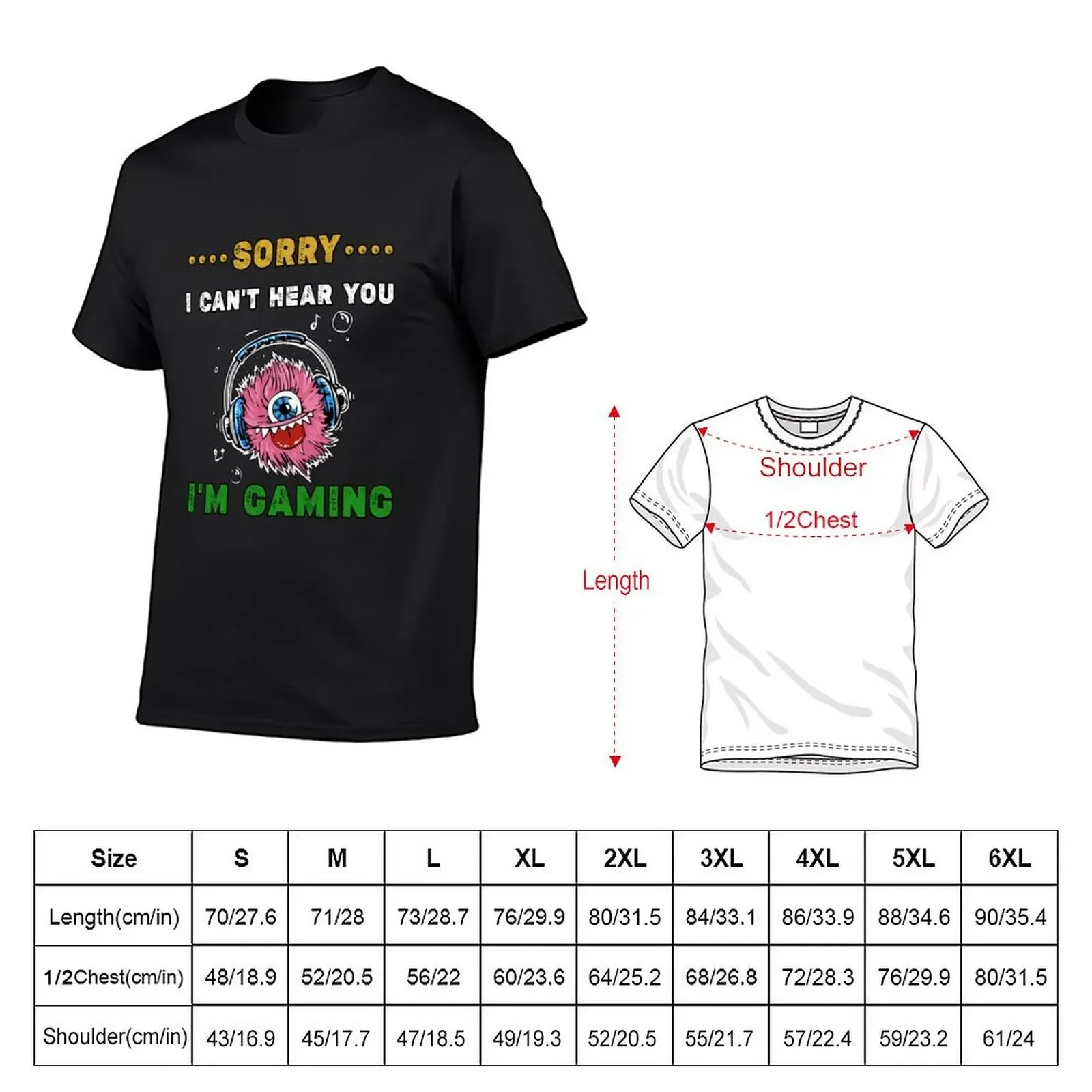 Sorry I Can't Hear You I'm Gaming, unique gifts for gamers,Gifts for PC gamers Reddit,Personalized Gamer Gifts T-Shirt