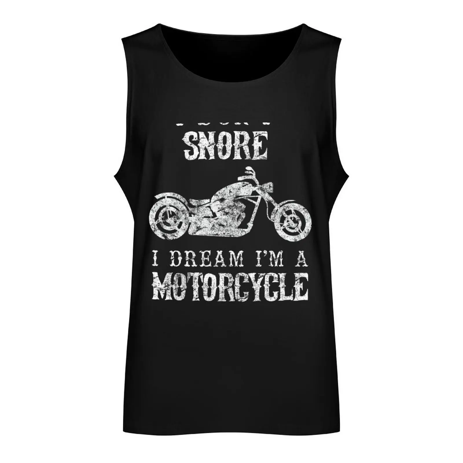 I Don't Snore I Dream I'm A Motorcycle Shirt Funny Father's Day Shirts Tank Top Sleeveless men Men's singlets