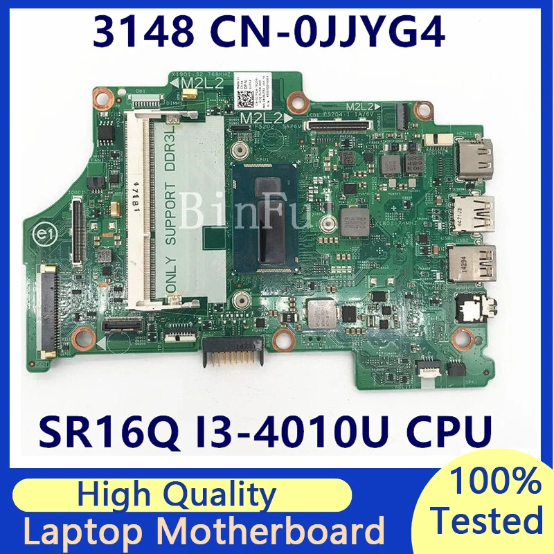 

CN-0JJYG4 0JJYG4 JJYG4 Mainboard For Dell Inspiron 3148 Laptop Motherboard With SR16Q I3-4010U CPU 13321-1 100% Full Tested Good