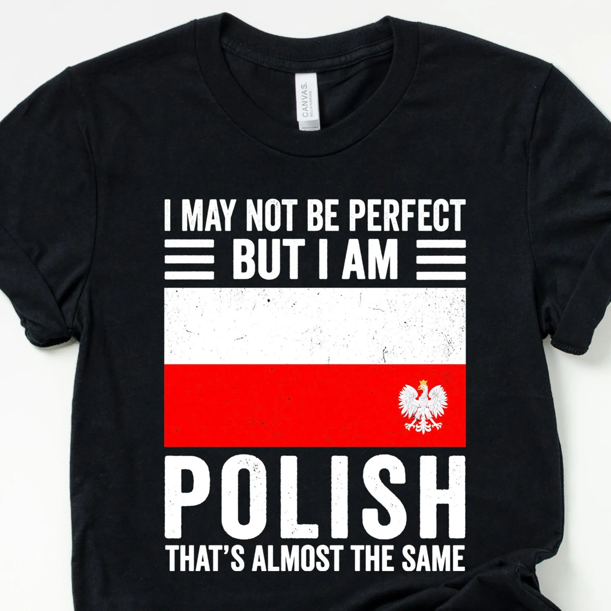 Poland t shirt, Poland shirt, Polish gifts, I may not be perfect but I'm Polish, thats almost the same, flag of poland shirt